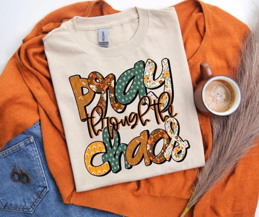 Pray Through Chaos Tee